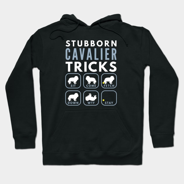 Stubborn Cavalier King Charles  Tricks - Dog Training Hoodie by DoggyStyles